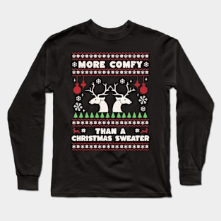 More Comfy Than A Christmas Sweater Long Sleeve T-Shirt